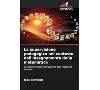 La supervisione pedagogica nel contesto dell'insegnamento della matematica: Conoscenze relative alle pratiche degli insegnanti in classe