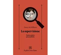La supervisione. Teoria e pratica psicoanalitiche