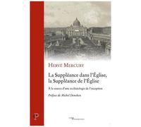 La Suppléance Dans L'eglise, La Suppléance De L'eglise - A La Source D'une Ecclésiologie De L'exception