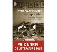 La Supplication - Tchernobyl, Chronique Du Monde Après L'apocalypse
