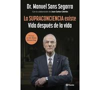 La Supraconciencia Existe: Vida Después de la Vida / The Supraconsciousness Is Real!