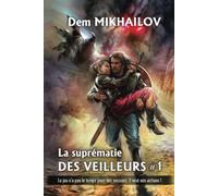 La suprématie des Veilleurs (Tome 1): Série LitRPG