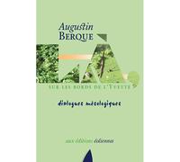La, Sur Les Bords De L'Yvette - Dialogues Mesologiques Dialogues mésologiques - Augustin Berque - Eoliennes Eds - broché - Récit