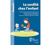 La surdité chez l'enfant - Chantale Tremblay - Hopital Sainte-Justine - broché - Guide
