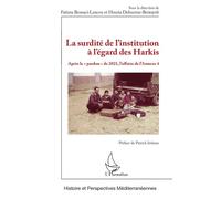 La surdité de l'institution à l'égard des Harkis Après le "pardon" de 2021, l'affaire de l'Annexe 4 - Patrick Imhaus - L'harmattan - broché - Essai