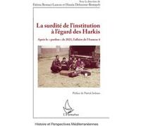 La surdité de l'institution à l'égard des Harkis Patrick Imhaus (Préface), Houria Delourme-Bentayeb (Collection dirigée par), Fatima Besnaci-Lancou (Collection dirigée par)