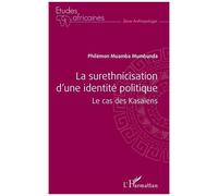 La Surethnicisation D'une Identité Politique - Le Cas Des Kasaïens