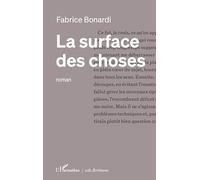 Fabrice Bonardi – La surface des choses – Roman – Broché – L'Harmattan