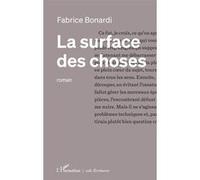 Fabrice Bonardi – La surface des choses – Roman – Broché – L'Harmattan