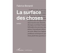 Fabrice Bonardi – La surface des choses – Roman – Broché – L'Harmattan