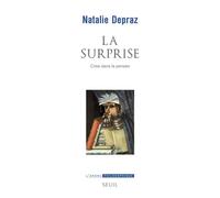 La Surprise Crise dans la pensée - Natalie Depraz - Seuil - broché - Essai
