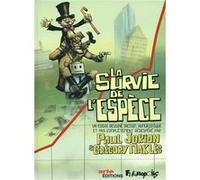 La survie de l'espèce Grégory Maklès (Auteur), Grégory Maklès (Illustration), Paul Jorion (Auteur)