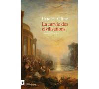 La survie des civilisations - Après 1177 av J-C. - Eric H. Cline - La découverte - broché - Essai