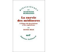 La Survie Des Médiocres - Critique Du Darwinisme Et Du Capitalisme