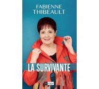 La survivante Fabienne Thibeault (Auteur), Alain Wodrascka (Contributions)