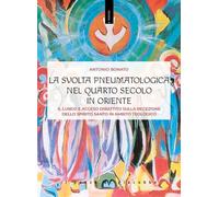 La svolta pneumatologica nel quarto secolo in Oriente. Il lungo e acceso dibattito sulla recezione dello spirito santo in ambito teologico