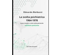 La svolta psichiatrica 1964-1978: Come vicenda e come scelta personale
