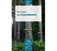 La Sylvothérapie - Alix Cosquer - Que Sais-Je - Poche - Etude