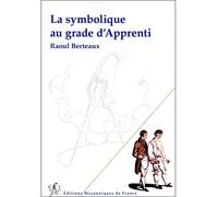 La symbolique au grade d'Apprenti - Raoul Berteaux - Edimaf - broché - Essai