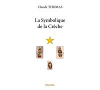 La Symbolique de la Crèche