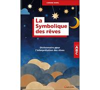 La Symbolique des rêves - Dictionnaire pour l'interprétation des rêves