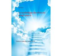 La Symbolique Des Rêves En Songe - Tome 6