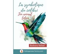 La symbolique du colibri: Animal totem