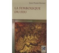 La Symbolique du feu - Jean-Pierre Bayard - Vega Eds - broché - Essai