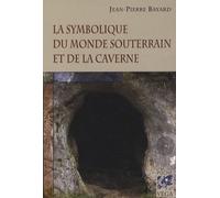 La symbolique du monde souterrain et de la caverne (poche) - Jean-Pierre Bayard - Vega Eds - Poche - Essai