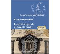 La symbolique du vénérable maître - Daniel Beresniak - Edimaf - broché - Essai