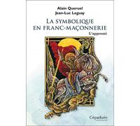 La symbolique en franc-maçonnerie L'apprenti - Alain Quéruel - Cepadues - broché - Essai