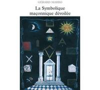 La Symbolique Maçonnique Dévoilée