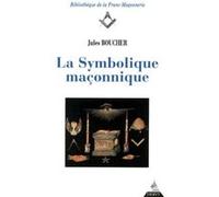 La Symbolique maçonnique Jules Boucher (Auteur), LUYS RABUF (Illustration)
