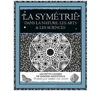 La symétrie dans la nature, les arts et les sciences – Marabout