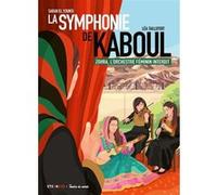 La Symphonie de Kaboul - Zohra, l'orchestre féminin interdit Sarah El Younsi (Scénario), Léa Taillefert-Rolland (Illustration)
