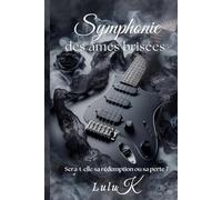 La symphonie des âmes brisées: Sera-t-elle sa rédemption ou sa perte ?