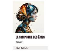 LA SYMPHONIE DES ÂMES: Recueil 1