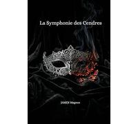 La Symphonie des Cendres.