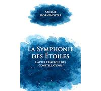 La Symphonie des Étoiles: Capter l’énergie des Constellations