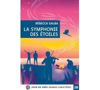La symphonie des etoiles Grands caractères, édition accessible pour les malvoyants - Rebecca Galba - Voir De Pres - broché - Roman