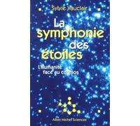 La Symphonie des étoiles : L'Humanité face au cosmos