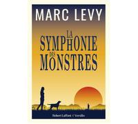 La Symphonie des monstres - De Marc Levy