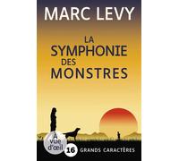 La symphonie des monstres Grands caractères, édition accessible pour les malvoyants - Marc Lévy - A Vue D'oeil - broché - Roman
