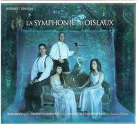 La Symphonie Des Oiseaux - Extraits D'¿Uvres De Dvorák, Schumann, Grieg, Saint-Saëns, Mozart, Casals, Liszt, Messiaen,