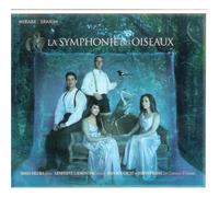 La Symphonie Des Oiseaux - Extraits D'¿Uvres De Dvorák, Schumann, Grieg, Saint-Saëns, Mozart, Casals, Liszt, Messiaen,