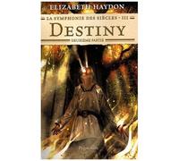 La Symphonie Des Siècles Tome 3 - Destiny - Deuxième Partie