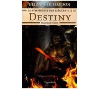 La Symphonie Des Siècles Tome 3 - Destiny - Première Partie