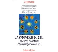 La Symphonie Du Ciel - Fonctions Planétaires En Astrologie Humaniste