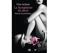 La Symphonie du désir, Tome 1: Baisers de printemps