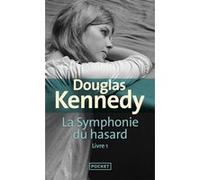 La Symphonie du hasard - tome 1 Douglas Kennedy (Auteur), Chloé Royer (Traduction)